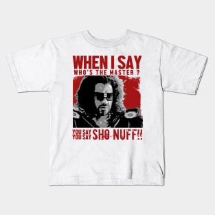 Who The Master - sho nuff Kids T-Shirt